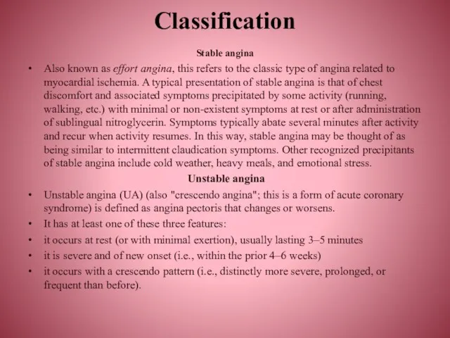 Classification Stable angina Also known as effort angina, this refers