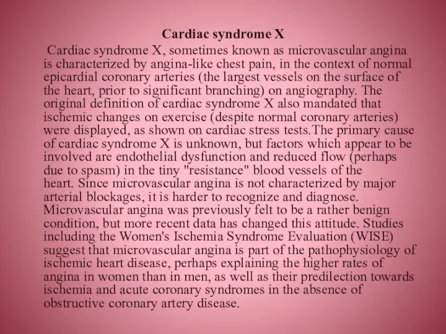 Cardiac syndrome X Cardiac syndrome X, sometimes known as microvascular