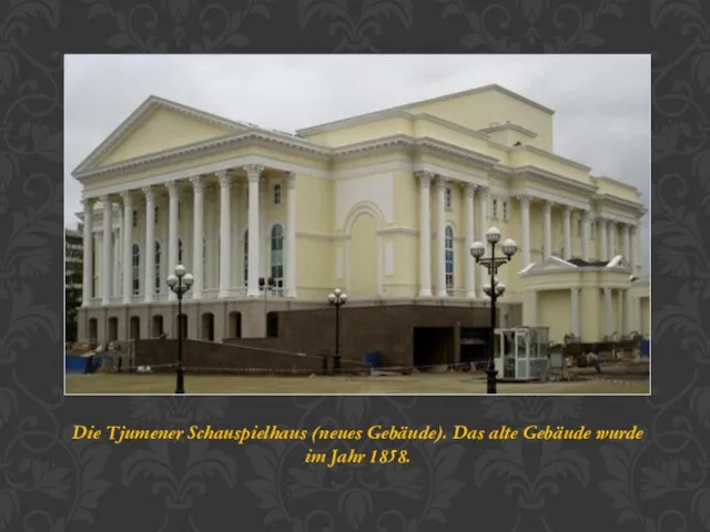 Die Tjumener Schauspielhaus (neues Gebäude). Das alte Gebäude wurde im Jahr 1858.