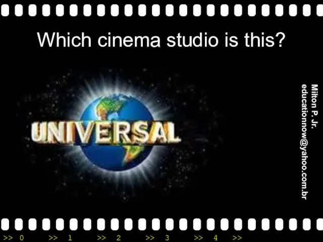 Which cinema studio is this? Milton P. Jr. educationnow@yahoo.com.br