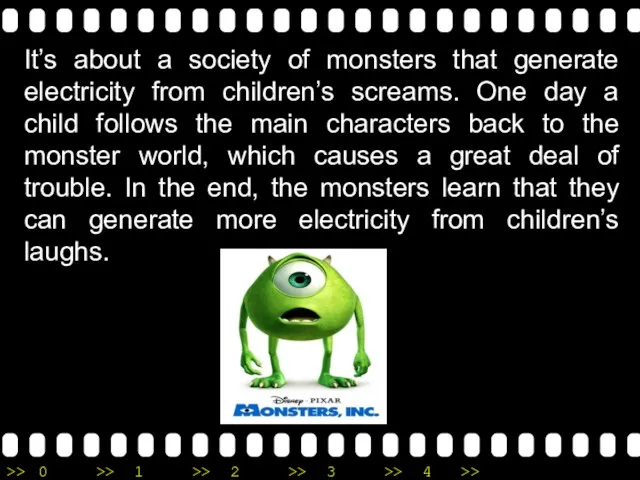 It’s about a society of monsters that generate electricity from