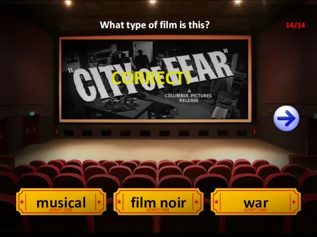 CORRECT! film noir musical war What type of film is this? 14/14