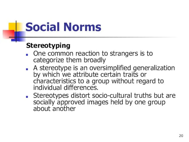 Social Norms Stereotyping One common reaction to strangers is to