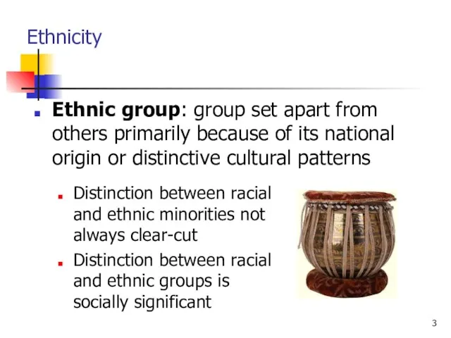 Ethnic group: group set apart from others primarily because of