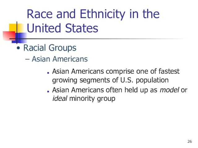 Race and Ethnicity in the United States Asian Americans comprise