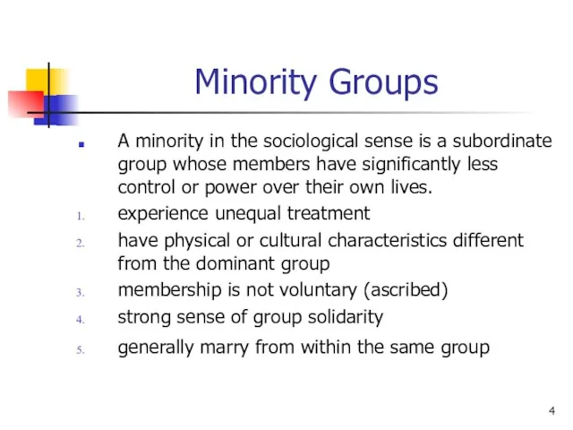 Minority Groups A minority in the sociological sense is a