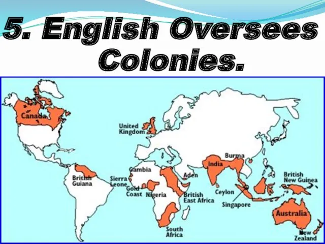 5. English Oversees Colonies.