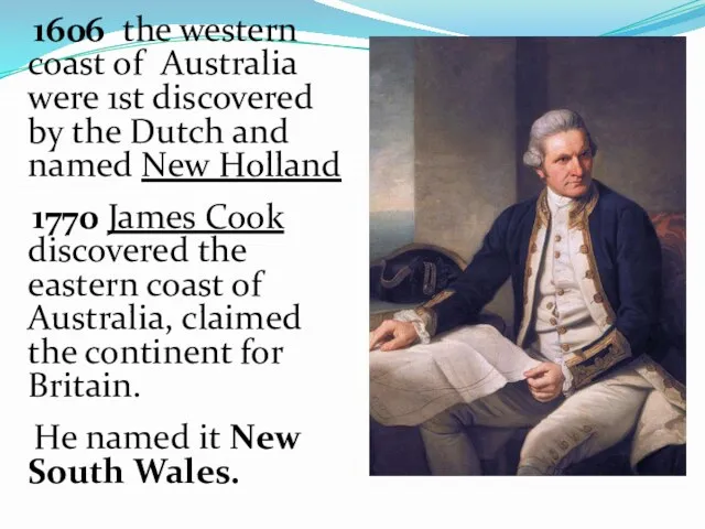 1606 the western coast of Australia were 1st discovered by
