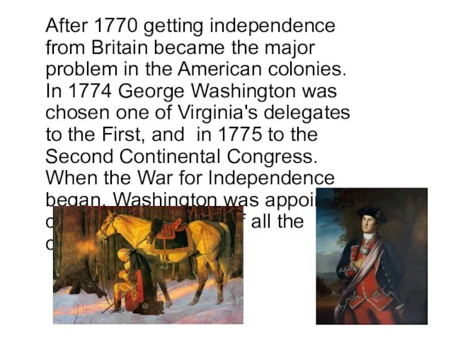 After 1770 getting independence from Britain became the major problem