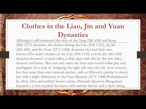 Clothes in the Liao, Jin and Yuan Dynasties Although it