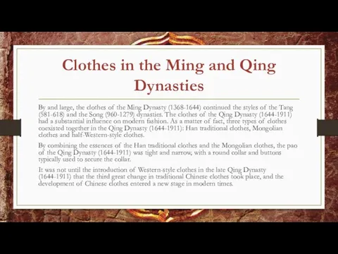 Clothes in the Ming and Qing Dynasties By and large,