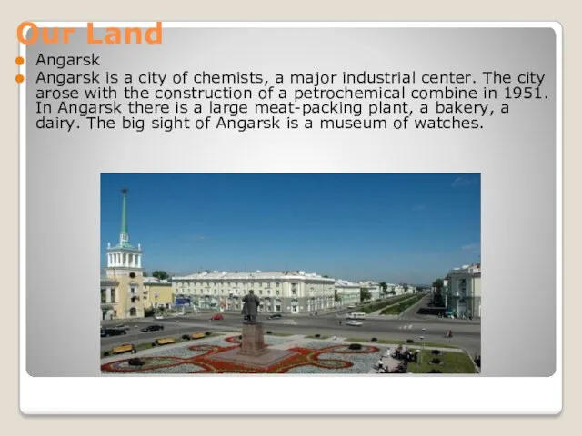 Our Land Angarsk Angarsk is a city of chemists, a