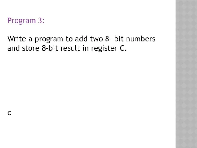 Program 3: Write a program to add two 8- bit