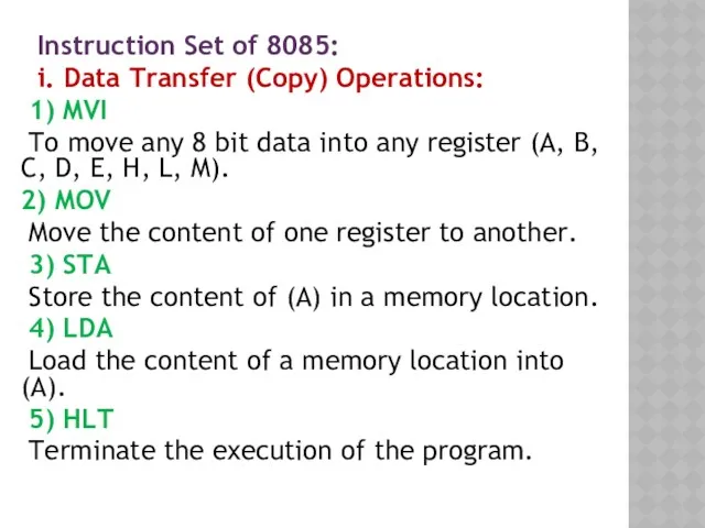 Instruction Set of 8085: i. Data Transfer (Copy) Operations: 1)