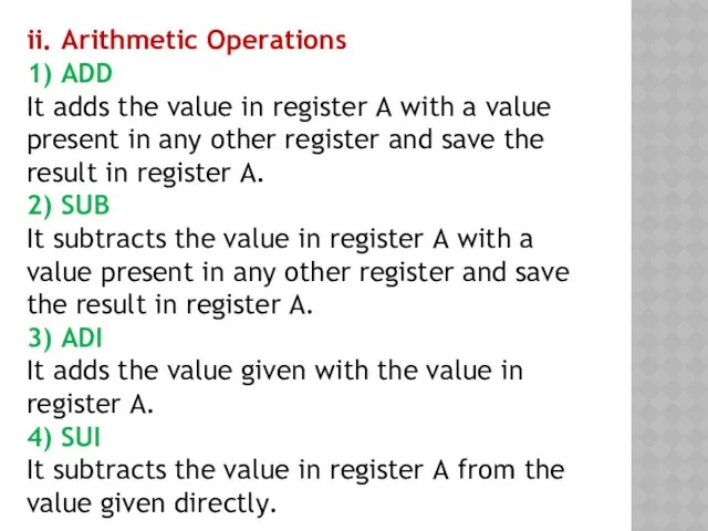 ii. Arithmetic Operations 1) ADD It adds the value in