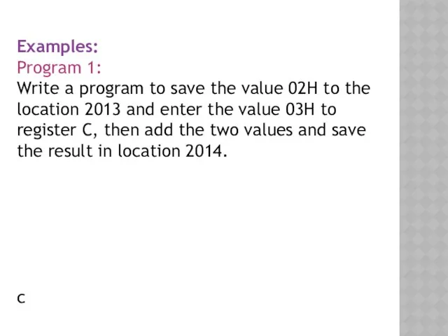 Examples: Program 1: Write a program to save the value