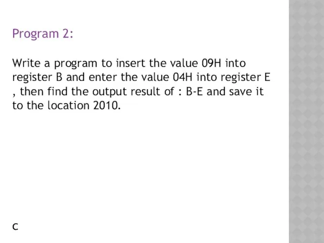 Program 2: Write a program to insert the value 09H