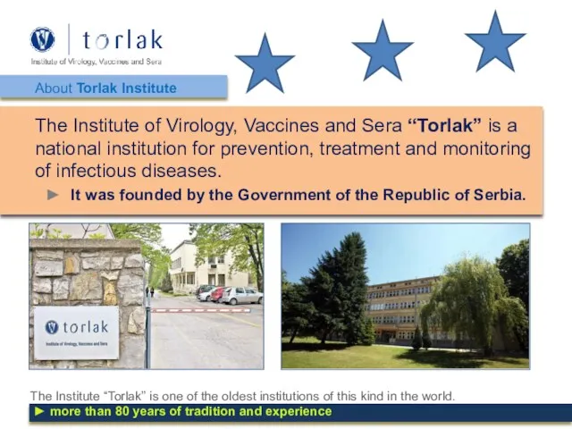 About Torlak Institute The Institute of Virology, Vaccines and Sera