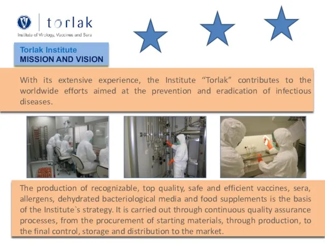 Torlak Institute MISSION AND VISION With its extensive experience, the