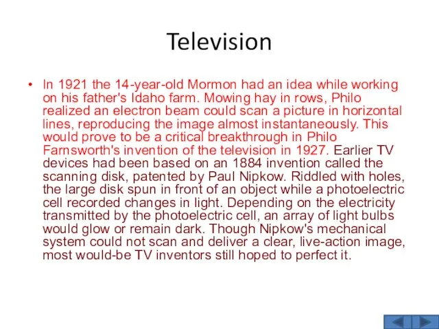 Television In 1921 the 14-year-old Mormon had an idea while working on his