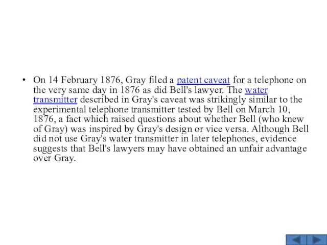 On 14 February 1876, Gray filed a patent caveat for a telephone on