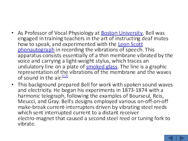 As Professor of Vocal Physiology at Boston University, Bell was