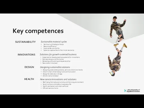 Key competences Sustainable material cycles SUSTAINABILITY INNOVATIONS DESIGN HEALTH Solutions