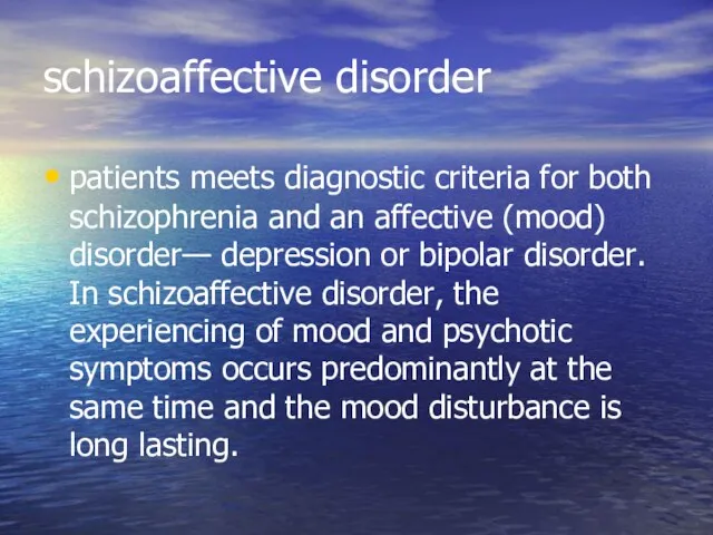 schizoaffective disorder patients meets diagnostic criteria for both schizophrenia and