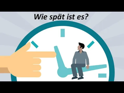 Wie spät ist es?