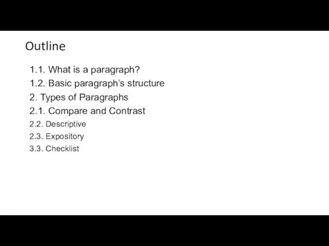Outline 1.1. What is a paragraph? 1.2. Basic paragraph’s structure
