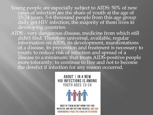 Young people are especially subject to AIDS: 50% of new cases of infection