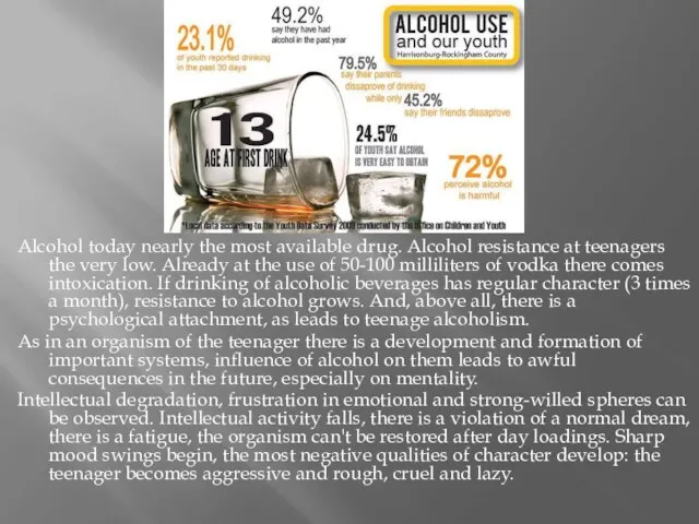 Alcohol today nearly the most available drug. Alcohol resistance at teenagers the very