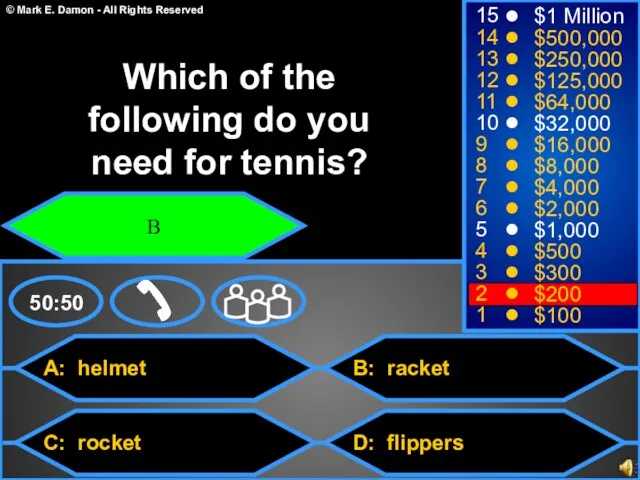 A: helmet C: rocket B: racket D: flippers 50:50 15