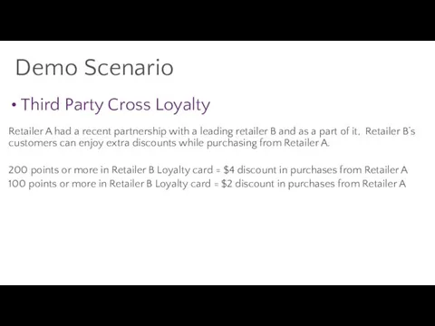 Third Party Cross Loyalty Retailer A had a recent partnership