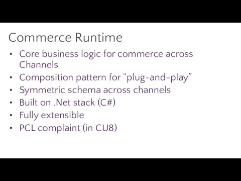 Commerce Runtime Core business logic for commerce across Channels Composition