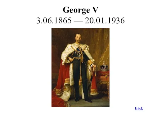 George V 3.06.1865 — 20.01.1936 Back