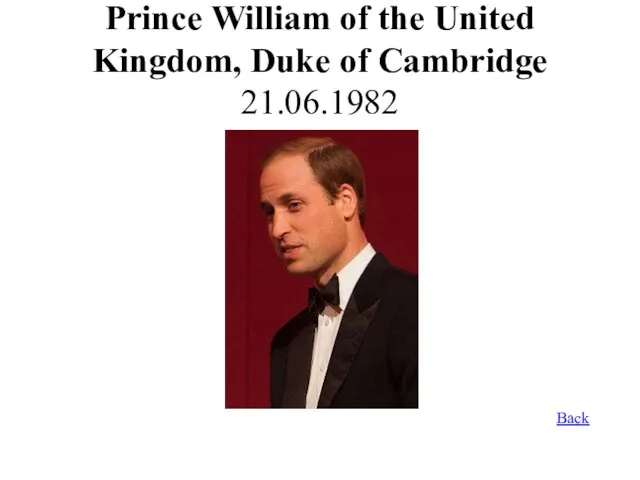 Prince William of the United Kingdom, Duke of Cambridge 21.06.1982 Back