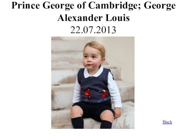 Prince George of Cambridge; George Alexander Louis 22.07.2013 Back