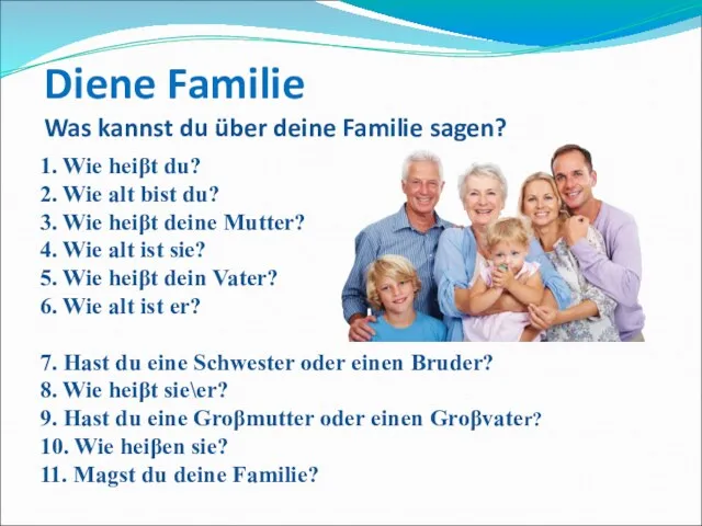 Diene Familie Was kannst du über deine Familie sagen? 1.