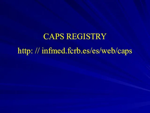 CAPS REGISTRY http: // infmed.fcrb.es/es/web/caps