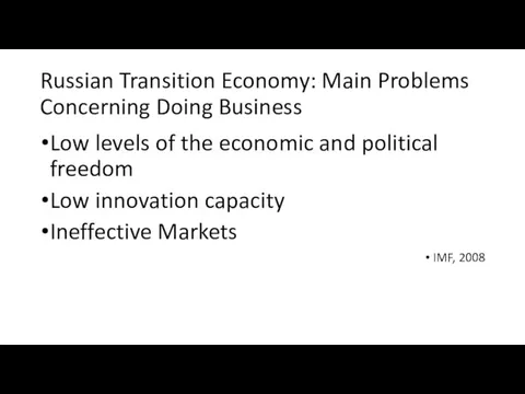 Russian Transition Economy: Main Problems Concerning Doing Business Low levels