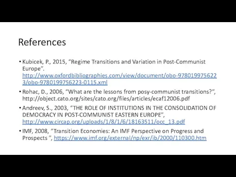 References Kubicek, P., 2015, “Regime Transitions and Variation in Post-Communist