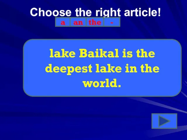 Choose the right article! a an the - lake Baikal