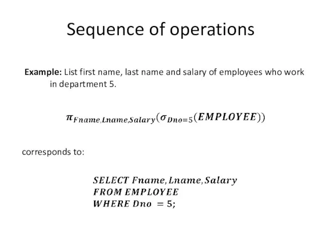 Sequence of operations Example: List first name, last name and