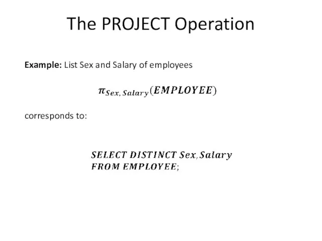 The PROJECT Operation Example: List Sex and Salary of employees corresponds to: