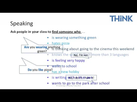 © Cambridge University Press 2015 Speaking Ask people in your