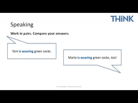 Speaking © Cambridge University Press 2015 Work in pairs. Compare