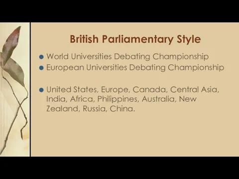 British Parliamentary Style World Universities Debating Championship European Universities Debating Championship United States,
