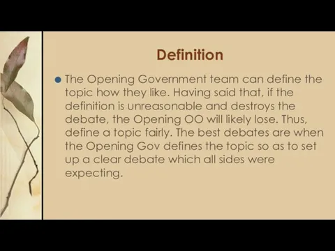 Definition The Opening Government team can define the topic how they like. Having