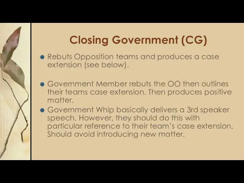 Closing Government (CG) Rebuts Opposition teams and produces a case extension (see below).